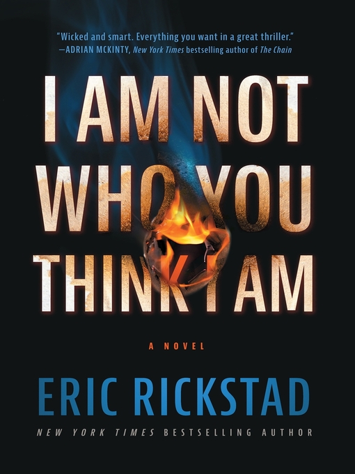 Title details for I Am Not Who You Think I Am by Eric Rickstad - Available